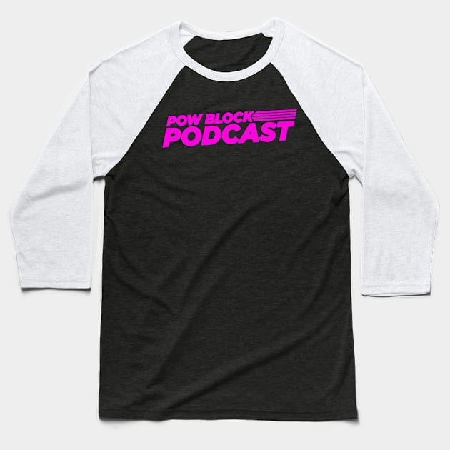 Pow Block Podcast NP 2024 Logo (Pink) Baseball T-Shirt by Boss Rush Media | Boss Rush Network